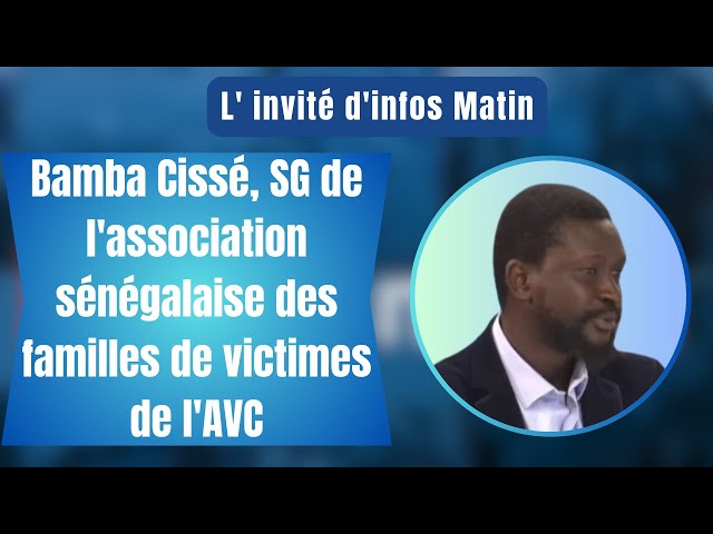 L' invité d'infos Matin : Bamba Cissé, SG de l'association sénégalaise des familles d