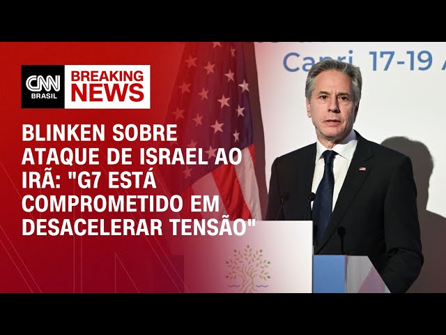 Blinken sobre ataque de Israel ao Irã: "G7 está comprometido em desacelerar tensão" | CNN 