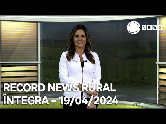Record News Rural - 19/04/2024
