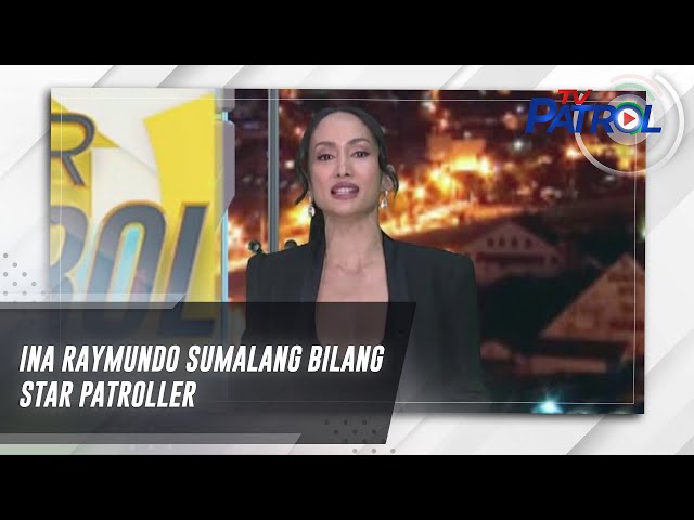 ⁣Ina Raymundo sumalang bilang Star Patroller | Star Patrol