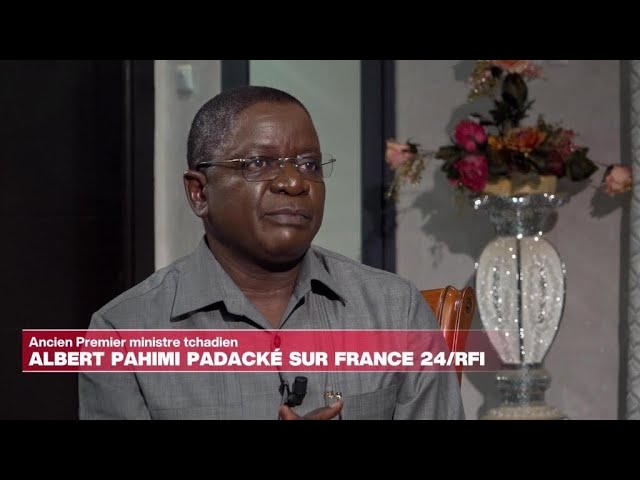 Albert Pahimi Padacké, ex-Premier ministre tchadien : "Déby est une menace pour la démocratie&q