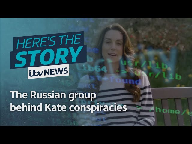 The Russian group behind Kate conspiracies | ITV News