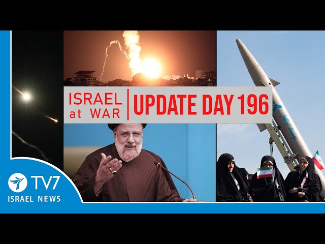 TV7 Israel News - Swords of Iron, Israel at War - Day 196 - UPDATE 19.4.24