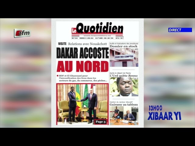Revue de Presse du 19 Avril 2024 présenté par Mamadou Mouhamed Ndiaye