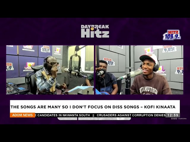 The Songs are many so I don't focus on diss songs -Kofi Kinaata Premtobre News on Adom TV (19-0
