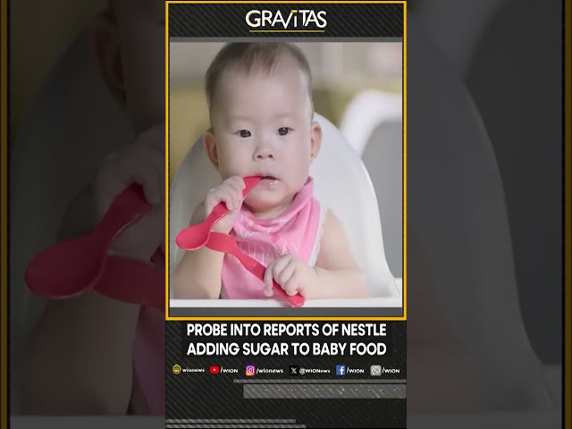 Gravitas | Probe into reports of Nestle adding sugar to baby food | WION