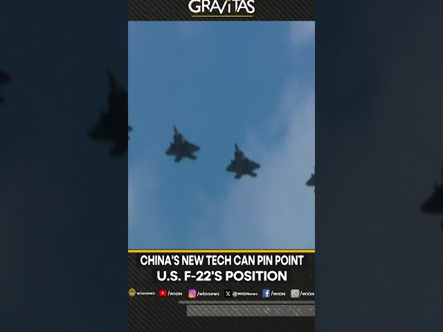 Gravitas | China's New Tech Can Pin Point American F-22 Jet's Real-time Position | WION Sh