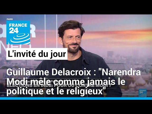⁣Guillaume Delacroix : "Narendra Modi mêle comme jamais le politique et le religieux" • FRA