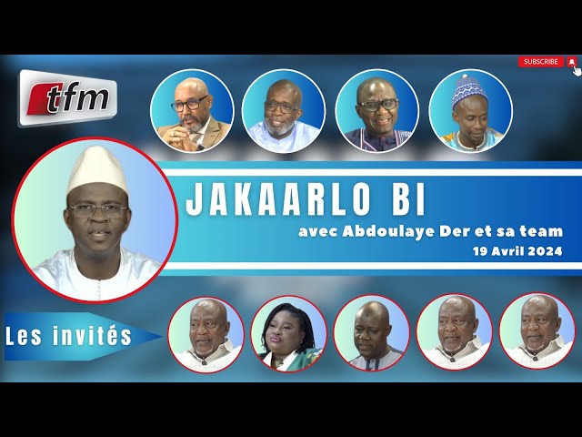 TFM LIVE : Jakaarlo bi du 19 Avril 2024 avec Abdoulaye Der et sa team