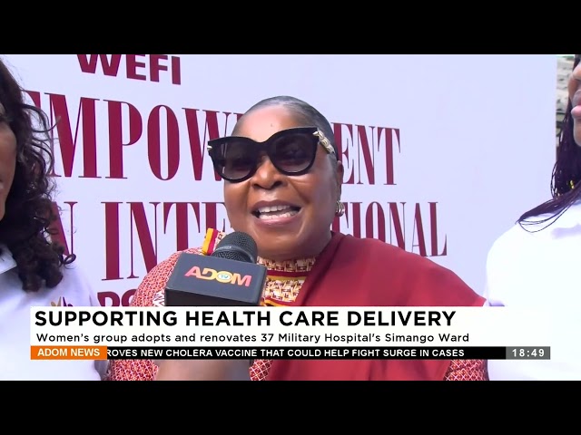 Supporting Health Care Delivery: Women's group adopts and renovates 37 Military Hospital's
