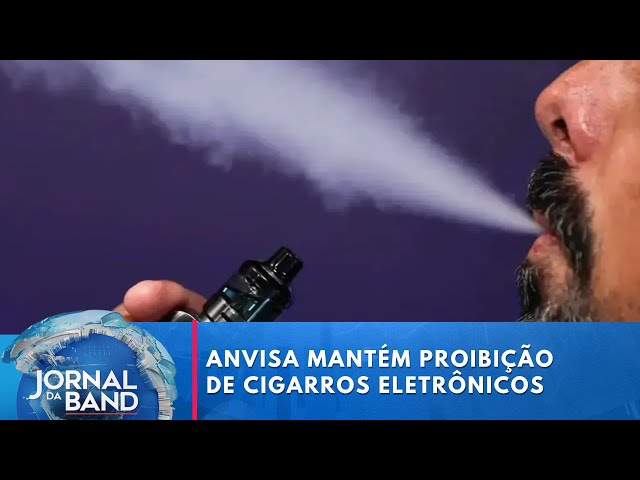 Anvisa tem maioria para manter proibição de cigarros eletrônicos | Jornal da Band