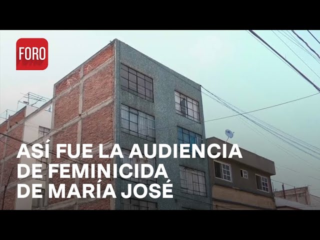 Caso María José: Así fue la audiencia de Miguel ‘N’, feminicida de Iztacalco - Las Noticias