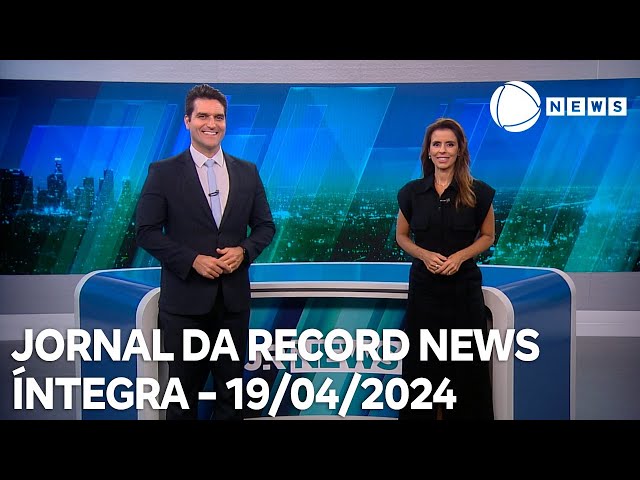 Jornal da Record News - 19/04/2024