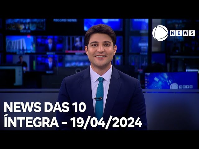 News das 10 - 19/04/2024