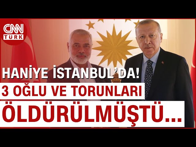 Gözler Kritik Görüşmede! Cumhurbaşkanı Erdoğan Bugün İsmail Haniye İle Görüşecek | CNN TÜRK