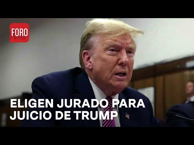 Juicio a Donald Trump; Finaliza selección de jurado - Sábados de Foro