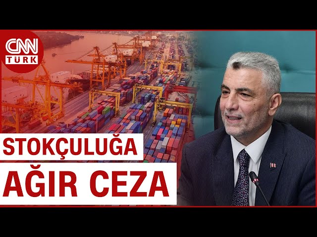 Ticaret Bakanı Bolat Açıkladı: Stokçulukta Cezalar Artıyor! Alt Sınır Ne Olacak? | CNN Türk