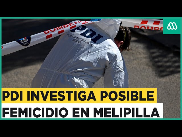 ⁣PDI investiga posible femicidio en cité de Melipilla