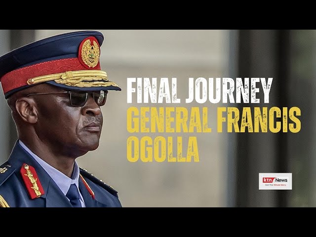 ⁣LIVE: FINAL JOURNEY OF GENERAL FRANCIS OGOLLA