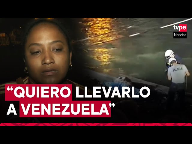 ⁣El Agustino: madre de menor que cayó al río Rímac pide ayuda para llevar el cuerpo a Venezuela