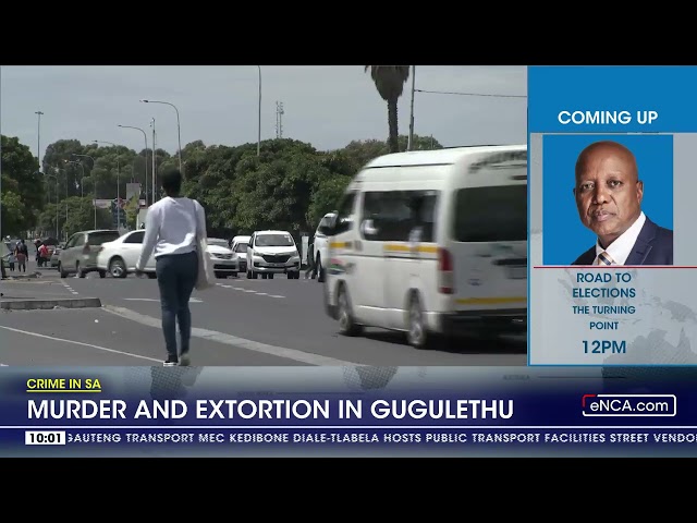 Murder and extortion in Gugulethu