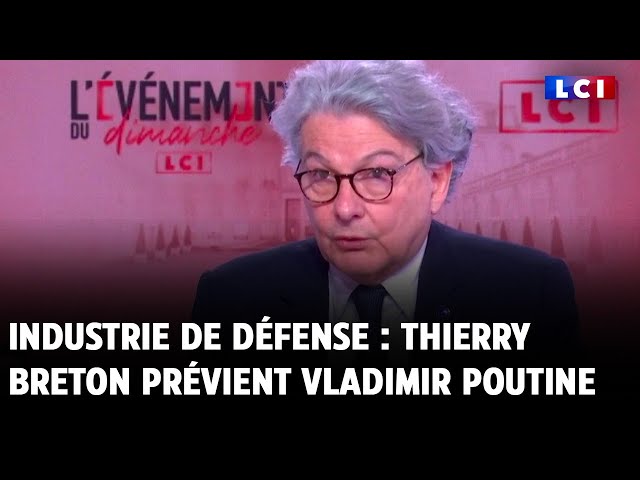 ⁣Industrie de défense : Thierry Breton prévient Vladimir Poutine