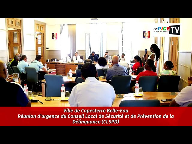 Capesterre BE: Réunion d'urgence du Conseil Local de Sécurité et de Prévention de la Délinquanc