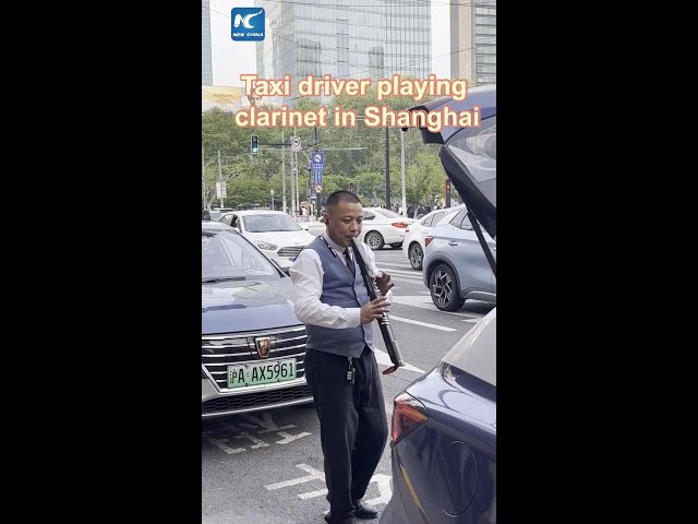 Taxi driver playing clarinet captivates attention in Shanghai