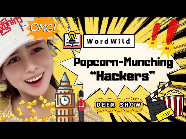 Deer Show | WordWild - Popcorn Munching "Hackers"
