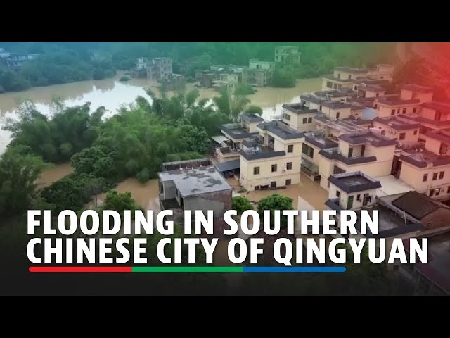 DRONE FOOTAGE: Flooding in southern Chinese city of Qingyuan | ABS-CBN News