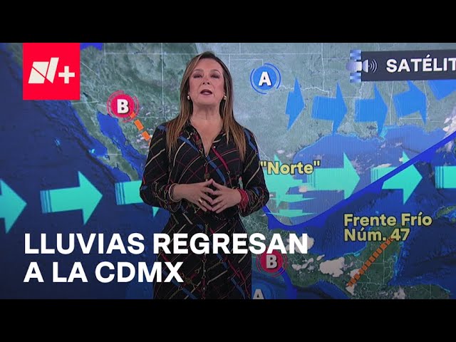 Frente frío 47 causará lluvias en varios estados de México - Las Noticias