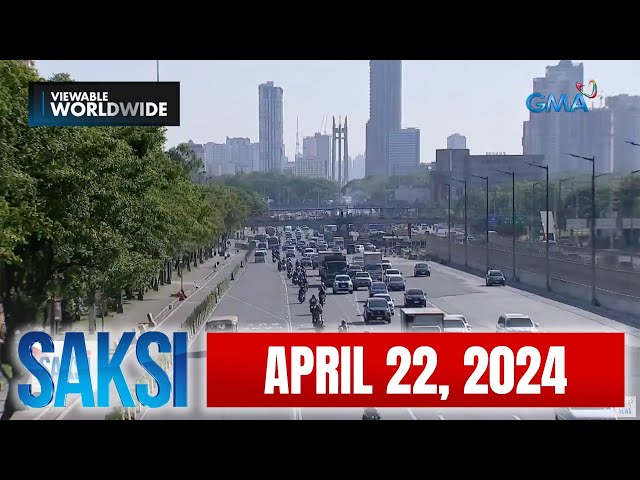 Saksi Express: April 22, 2024 [HD]