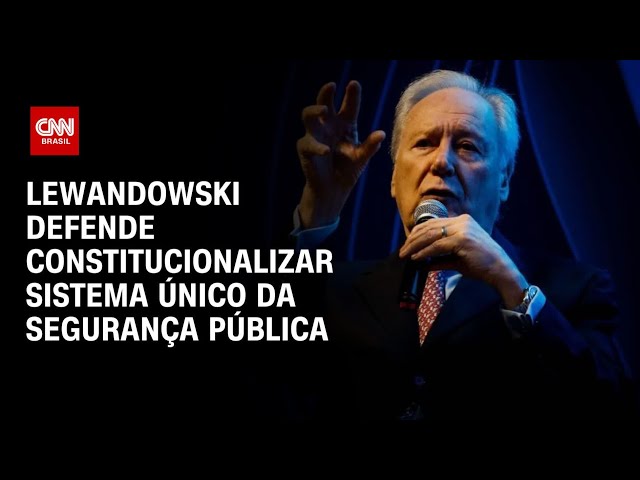 Lewandowski defende constitucionalizar Sistema Único da Segurança Pública | LIVE CNN