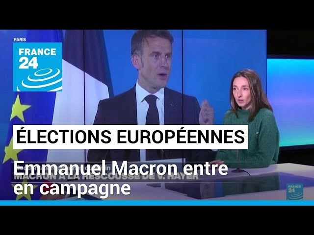 ⁣À deux mois du scrutin, Emmanuel Macron se lance dans la campagne des européennes • FRANCE 24