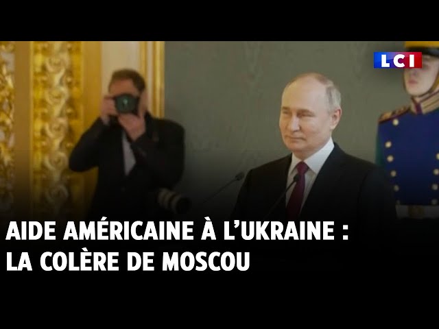 ⁣Aide américaine à l’Ukraine : la colère de Moscou