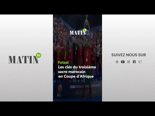 ⁣Futsal : Les clés du troisième sacre marocain en Coupe d'Afrique