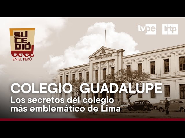 Sucedió en el Perú: Colegio Guadalupe (20/04/2024) | TVPerú