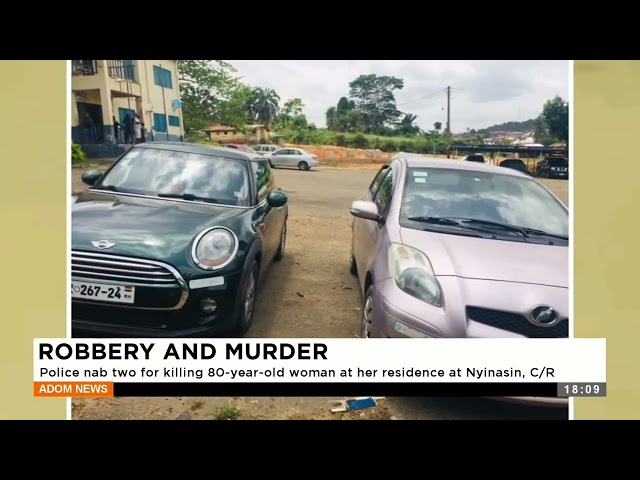 Robbery and Murder: Police nab two killing 80-year-old woman at her residence at Nyinasin, C/R.