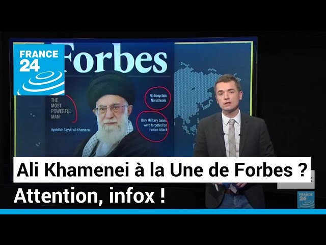 Ali Khamenei à la Une de Forbes ? Attention, infox ! • FRANCE 24