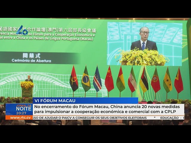 ⁣China anuncia 20 medidas para impulsionar cooperação com CPLP no Fórum Macau