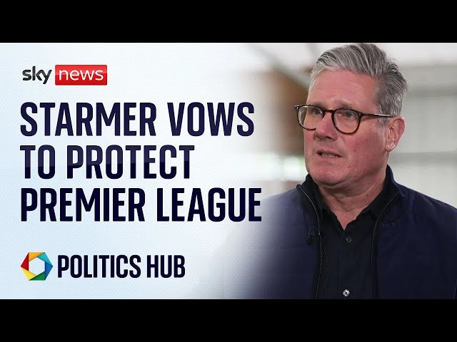 EXCLUSIVE: Starmer pledges to protect football as regulator row gathers pace