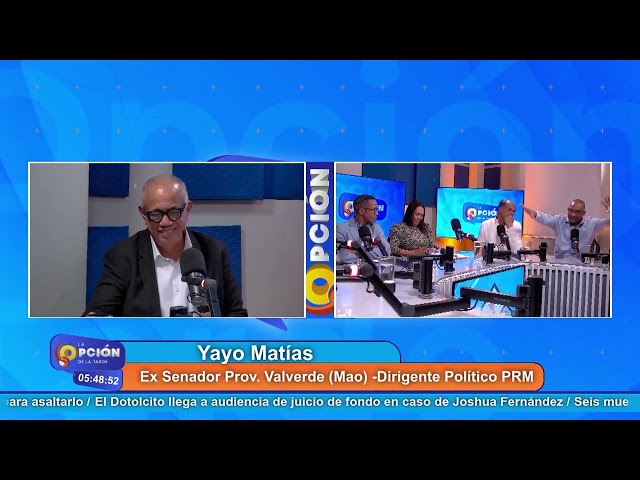 Yayo Matías Dirigente Político PRM | La Opción Radio