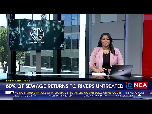 ⁣SA's water crisis | 60% of sewage returns to rivers untreated
