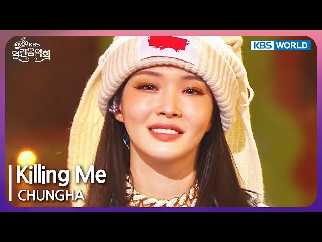Killing Me - CHUNGHA [Open Concert : EP.1475] | KBS KOREA 240421