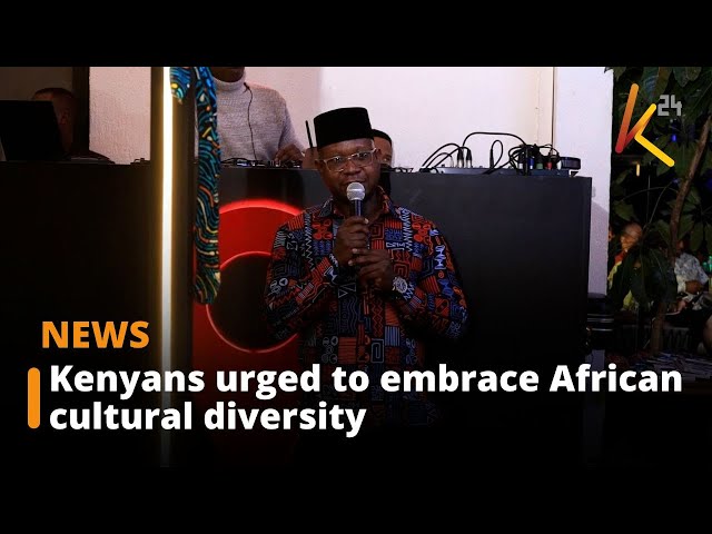 ⁣Kenyans urged to embrace African cultural diversity