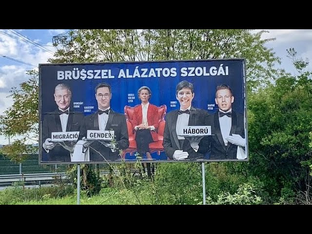 ⁣Ungarn vor der Europawahl: Opposition ist empört über Anti-EU-Plakate