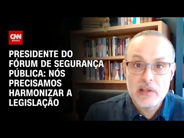 Presidente do Fórum de Segurança Pública: Nós precisamos harmonizar a legislação | BRASIL MEIO-DIA
