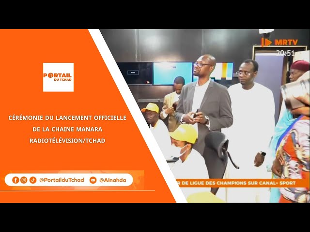 ⁣Cérémonie du Lancement Officielle de la Chaine Manara Radiotélévision/Tchad