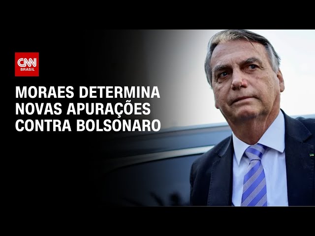 Moraes determina novas apurações contra Bolsonaro | CNN PRIME TIME