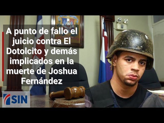 ⁣A punto de fallo el juicio contra El Dotolcito y demás implicados en la muerte de Joshua Fernández